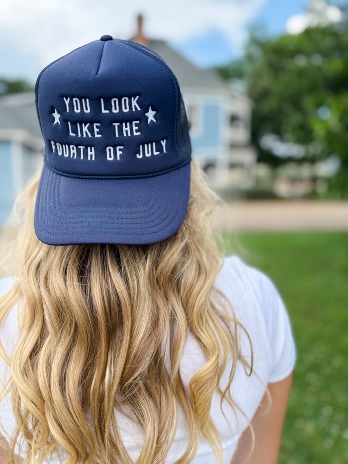 You Look Like The Fourth of July Foam Trucker Hat